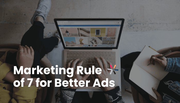 Blog header: Marketing Rule of 7 for Better Ads